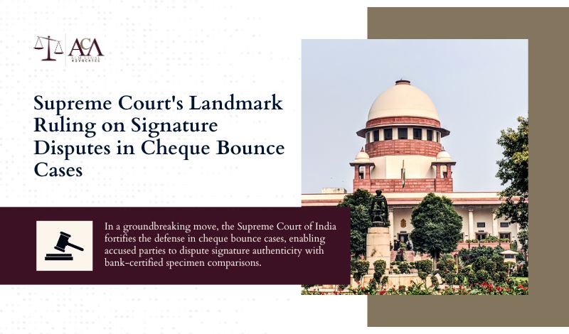 Empowering Defense Supreme Court's Landmark Ruling on Signature Disputes in Cheque Bounce Cases