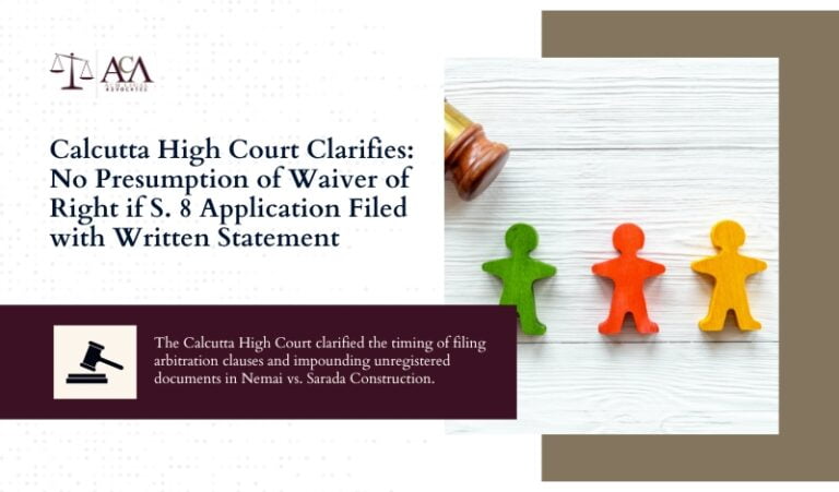 Calcutta High Court Clarifies : No Presumption of Waiver of Right, if S. 8 Application Filed with Written Statement