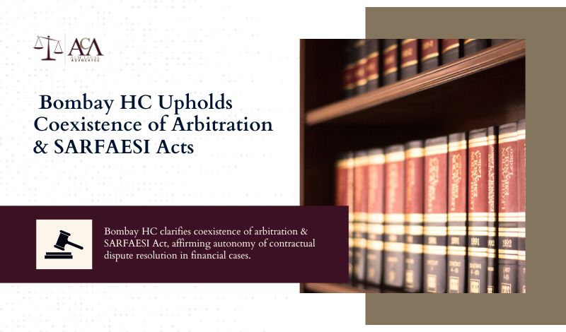 bombay hc upholds coexistence of arbitration & sarfaesi acts