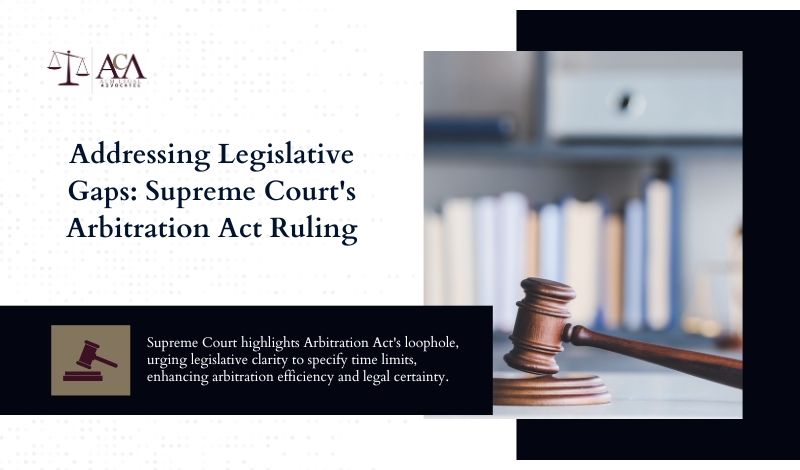Addressing Legislative Gaps: Supreme Court's Arbitration Act Ruling