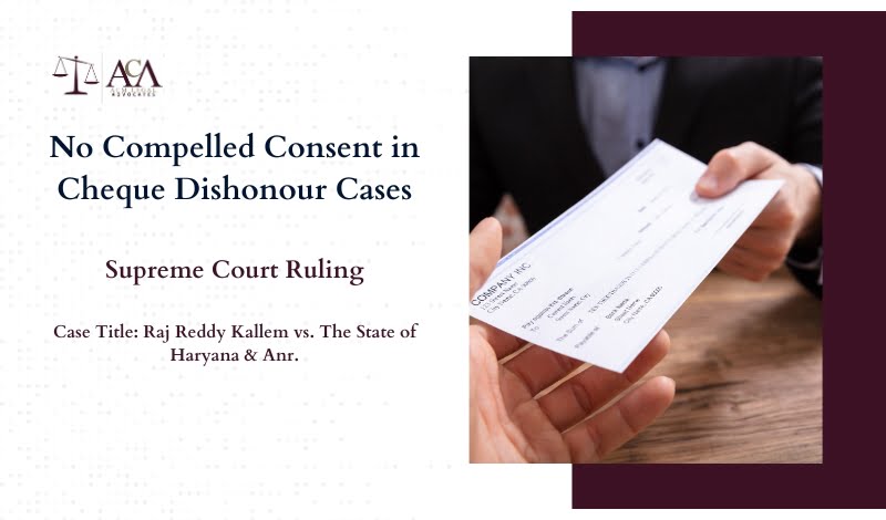 Courts Cannot Compel Complainant Consent in Cheque Dishonour Cases (1)