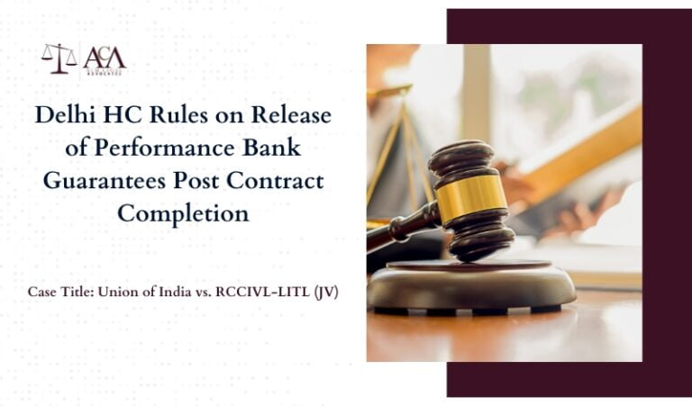 Delhi High Court Rules on Release of Performance Bank Guarantees After Contract Completion