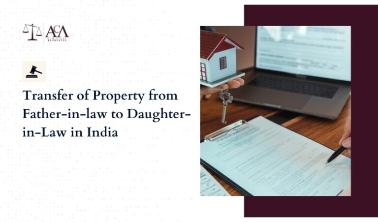 Transfer of Property from Father-in-law to Daughter-in-Law in India