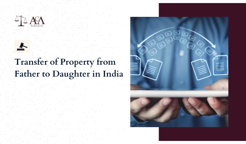 transfer of property from father to daughter in india