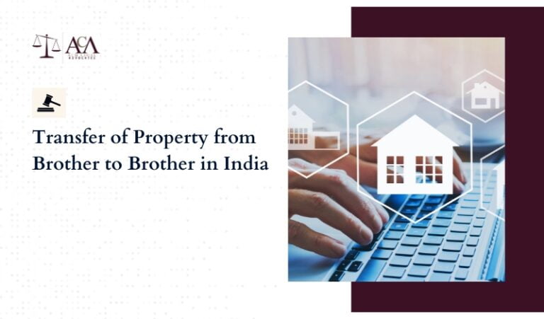 Transfer of Property from Brother to Brother in India