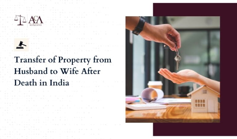 Transfer of Property from Husband to Wife After Death in India