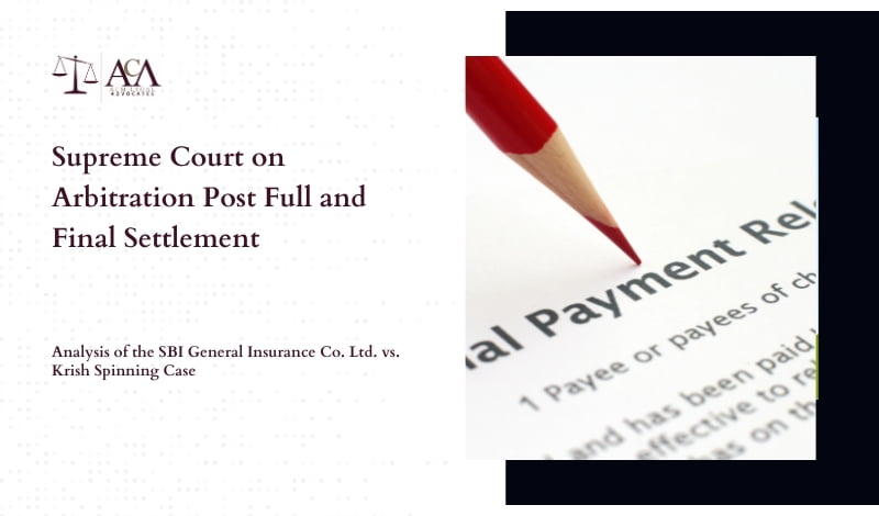 Supreme Court on Arbitration Post Full and Final Settlement