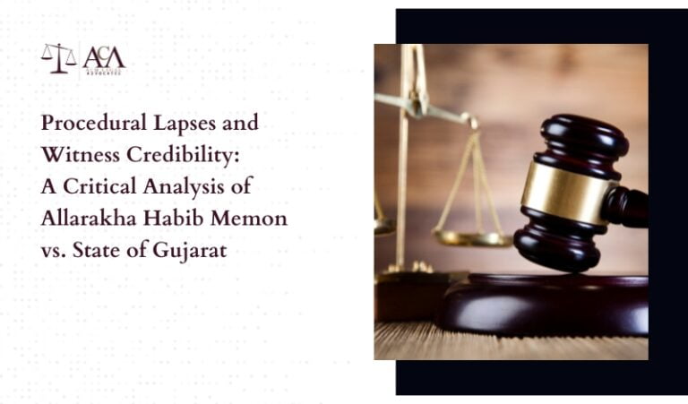 Procedural Lapses and Witness Credibility: A Critical Analysis of Allarakha Habib Memon vs. State of Gujarat