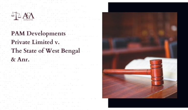 PAM Developments Private Limited v. The State of West Bengal & Anr.