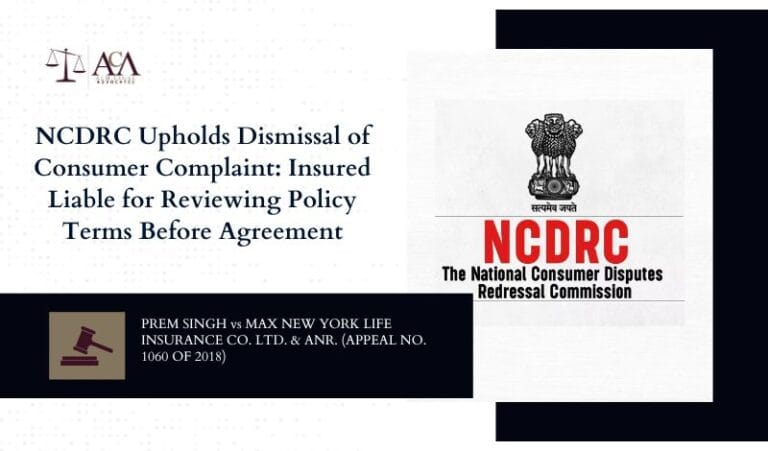 NCDRC Upholds Dismissal of Consumer Complaint: Insured Liable for Reviewing Policy Terms Before Agreement