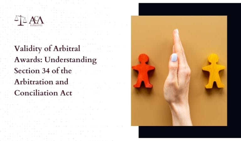 Validity of Arbitral Awards: Understanding Section 34 of the Arbitration and Conciliation Act