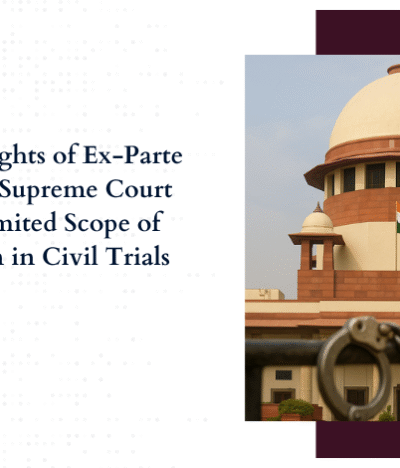 Restrained Rights of Ex-Parte Defendants: Supreme Court Clarifies Limited Scope of Participation in Civil Trials