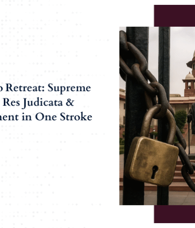 Secure Steps, No Retreat: Supreme Court Locks Res Judicata & Party‑Impleadment in One Stroke