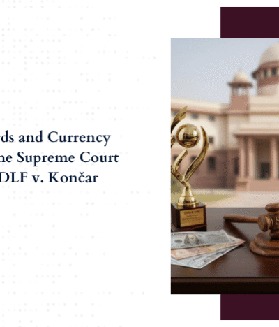 Foreign Awards and Currency Conversion: The Supreme Court Clarifies in DLF v. Končar