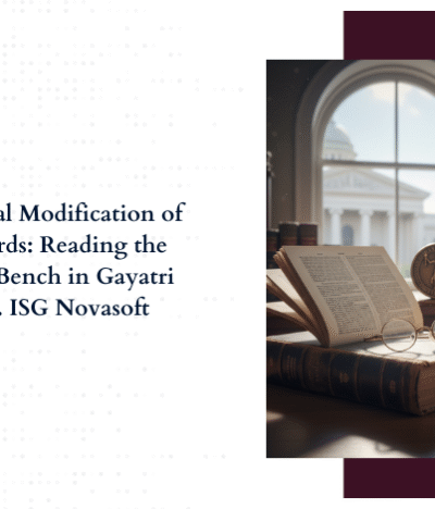 Limited Judicial Modification of Arbitral Awards: Reading the Constitution Bench in Gayatri Balasamy v. ISG Novasoft
